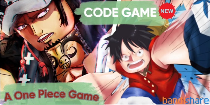 Code A One Piece Game – Danh Sách Mới Nhất, Cách Nhập Code