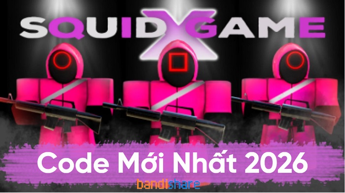 Code Squid Game X Mới Nhất 2026 và Cách Nhập Code